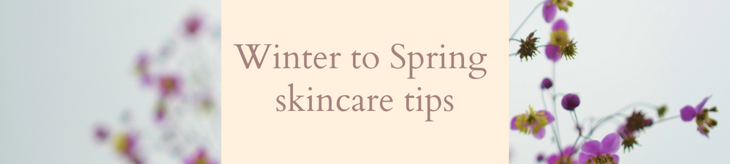 Changing up your skincare routine for Spring