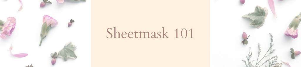 Sheet Mask 101