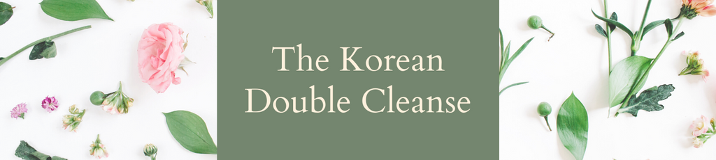 The Korean Double Cleanse