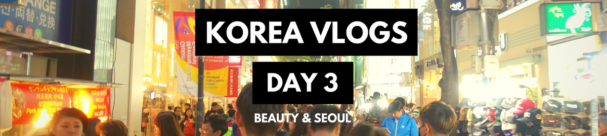 KOREA VLOGS DAY 3 | Shopping in Myeongdong, Seoul – Beauty & Seoul